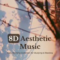 8D Aesthetic Music - Early Morning Collection for Studying & Reading