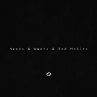 Needs & Wants & Bad Habits