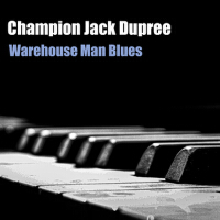 Warehouse Man Blues專輯_Champion Jack DupreeWarehouse Man Blues最新專輯