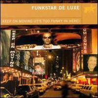 Keep on Movin: It's Too Funky in Here