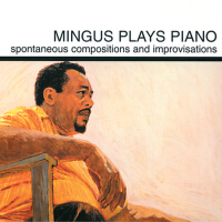 Mingus Plays Piano專輯_Charles MingusMingus Plays Piano最新專輯