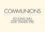 So Long Sun / Love Stands Still專輯_CommunionsSo Long Sun / Love Stands Still最新專輯