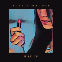 Way Up專輯_Austin MahoneWay Up最新專輯