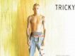 Tricky歌曲歌詞大全_Tricky最新歌曲歌詞