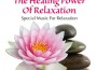 The Healing Power of Relaxation: Special Music for專輯_Gomer Edwin EvansThe Healing Power of Relaxation: Special Music for最新專輯