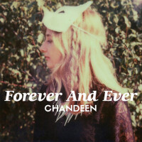 Forever and Ever專輯_ChandeenForever and Ever最新專輯