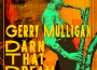 Darn That Dream專輯_Gerry MulliganDarn That Dream最新專輯