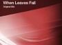 When Leaves Fall專輯_Paul PeleWhen Leaves Fall最新專輯