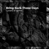 Bring Back Those Days