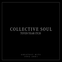7even Year Itch: Collective Soul Greatest Hits (1994-2001) (International Version)專輯_Collective Soul7even Year Itch: Collective Soul Greatest Hits (1994-2001) (International Version)最新專輯