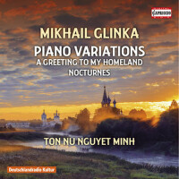 GLINKA, M.: Piano Variations (A Greeting to My Hom