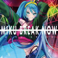 MIKU BREAK歌曲歌詞大全_MIKU BREAK最新歌曲歌詞