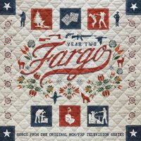 Fargo Year 2 (Songs from the Original MGM / FXP Te