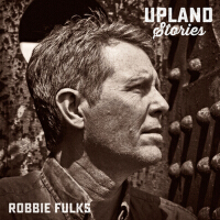 Upland Stories專輯_Robbie FulksUpland Stories最新專輯