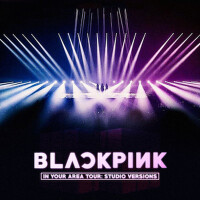 BLACKPINK IN YOUR AREA TOUR: STUDIO VERSIONS [Kore專輯_BLACKPINKBLACKPINK IN YOUR AREA TOUR: STUDIO VERSIONS [Kore最新專輯