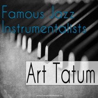Famous Jazz Instrumentalists專輯_Art TatumFamous Jazz Instrumentalists最新專輯