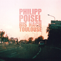 Bis nach Toulouse專輯_Philipp PoiselBis nach Toulouse最新專輯