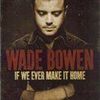 Wade Bowen歌曲歌詞大全_Wade Bowen最新歌曲歌詞