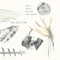 Music From Before the Storm專輯_DaughterMusic From Before the Storm最新專輯