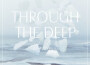 Through The Deep (+Bonus)專輯_The fin.Through The Deep (+Bonus)最新專輯