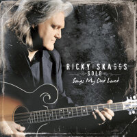 Ricky Skaggs Solo Songs My Dad Loved專輯_Ricky SkaggsRicky Skaggs Solo Songs My Dad Loved最新專輯