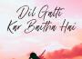 Dil Galti Kar Baitha Hai (Reprise)專輯_JalRajDil Galti Kar Baitha Hai (Reprise)最新專輯