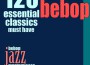 120 Essential Bebop Classics Must Have (Bebop Jazz專輯_Bill Evans Trio120 Essential Bebop Classics Must Have (Bebop Jazz最新專輯