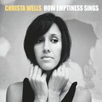 How Emptiness Sings專輯_Christa WellsHow Emptiness Sings最新專輯