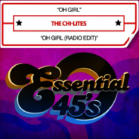 Oh Girl / Oh Girl (Radio Edit) [Digital 45]專輯_The Chi-LitesOh Girl / Oh Girl (Radio Edit) [Digital 45]最新專輯